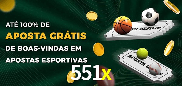 551x Ate 100% de Aposta Gratis